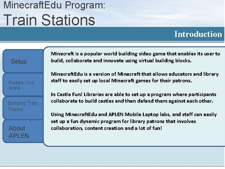 Minecraft. Edu Program: Train Stations Introduction Setup Explore Your World Building Train Tracks About