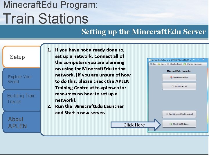 Minecraft. Edu Program: Train Stations Setting up the Minecraft. Edu Server Setup Explore Your
