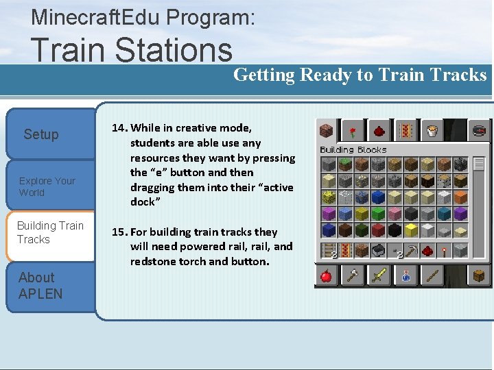 Minecraft. Edu Program: Train Stations Setup Explore Your World Building Train Tracks About APLEN