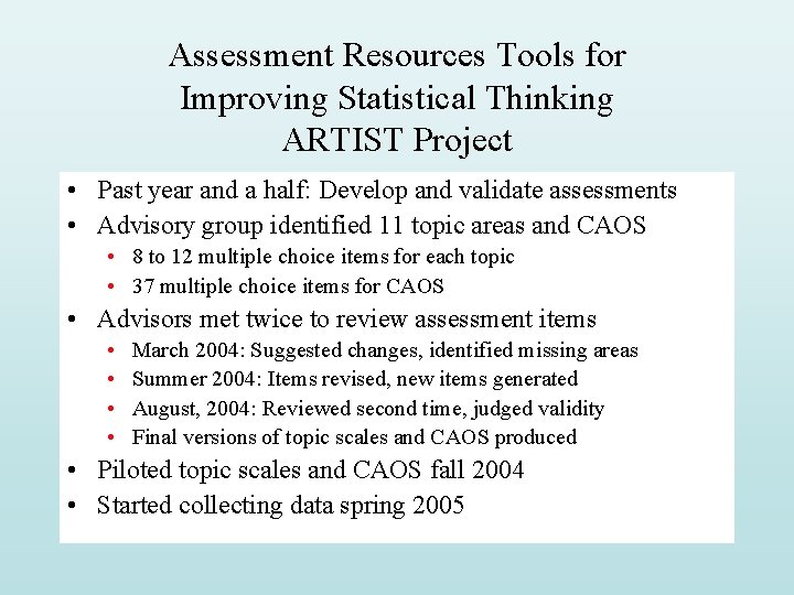 Assessment Resources Tools for Improving Statistical Thinking ARTIST Project • Past year and a Assessment Resources Tools for Improving Statistical Thinking ARTIST Project • Past year and a