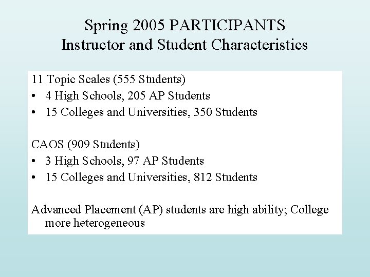 Spring 2005 PARTICIPANTS Instructor and Student Characteristics 11 Topic Scales (555 Students) • 4 Spring 2005 PARTICIPANTS Instructor and Student Characteristics 11 Topic Scales (555 Students) • 4