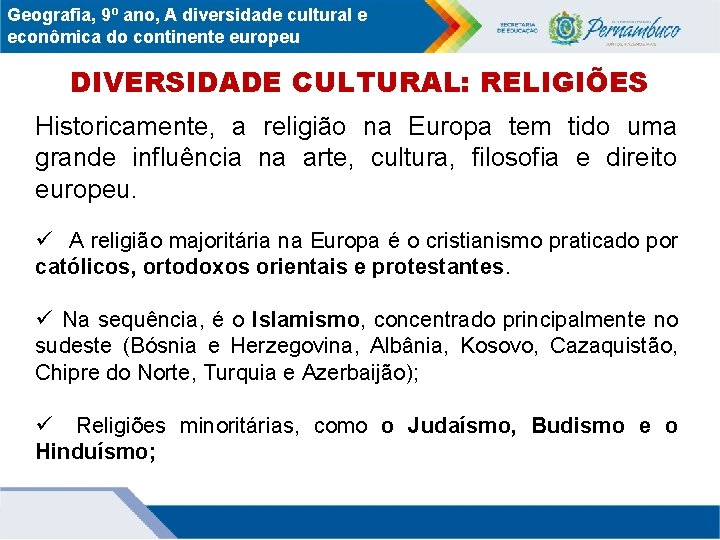 Geografia, 9º ano, A diversidade cultural e econômica do continente europeu DIVERSIDADE CULTURAL: RELIGIÕES