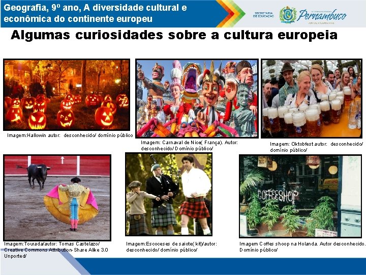 Geografia, 9º ano, A diversidade cultural e econômica do continente europeu Algumas curiosidades sobre Geografia, 9º ano, A diversidade cultural e econômica do continente europeu Algumas curiosidades sobre