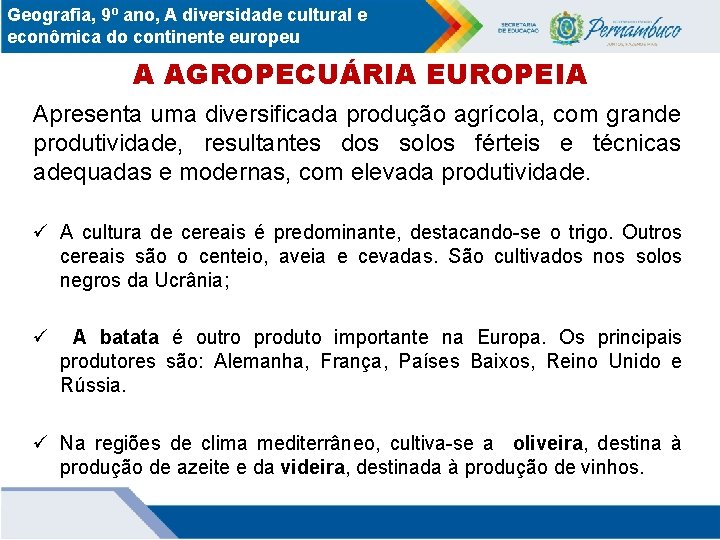 Geografia, 9º ano, A diversidade cultural e econômica do continente europeu A AGROPECUÁRIA EUROPEIA