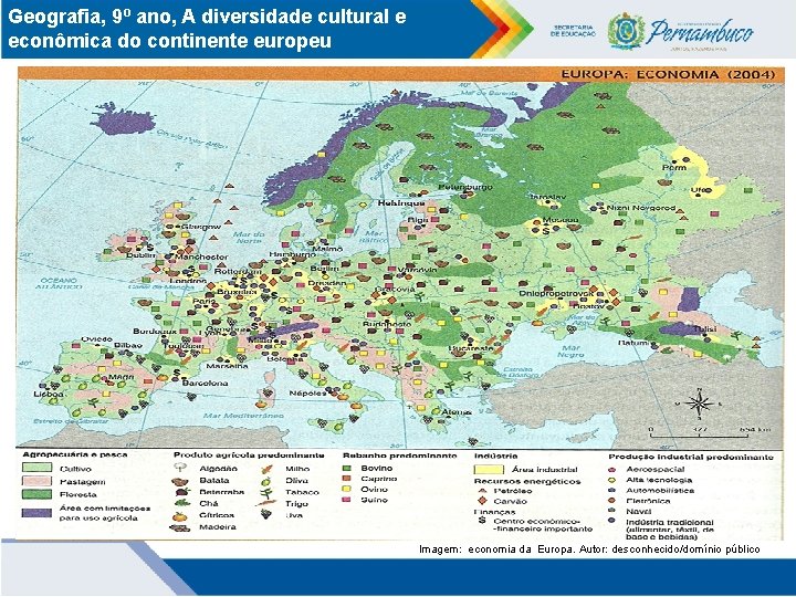 Geografia, 9º ano, A diversidade cultural e econômica do continente europeu Imagem: economia da Geografia, 9º ano, A diversidade cultural e econômica do continente europeu Imagem: economia da