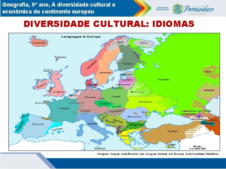 Geografia, 9º ano, A diversidade cultural e econômica do continente europeu DIVERSIDADE CULTURAL: IDIOMAS