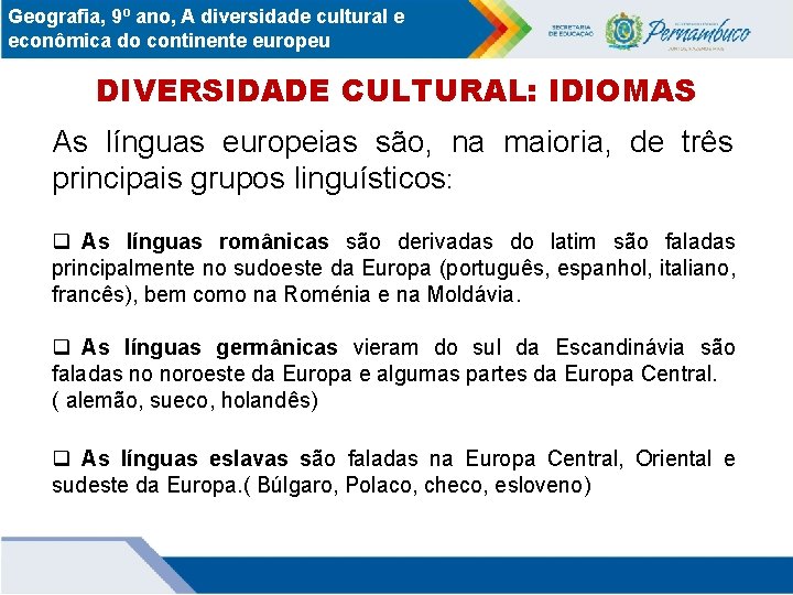 Geografia, 9º ano, A diversidade cultural e econômica do continente europeu DIVERSIDADE CULTURAL: IDIOMAS