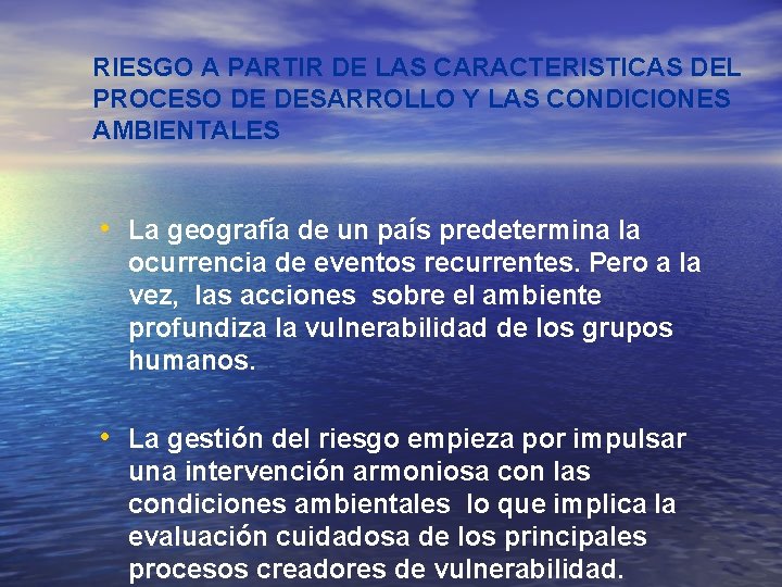 RIESGO A PARTIR DE LAS CARACTERISTICAS DEL PROCESO DE DESARROLLO Y LAS CONDICIONES AMBIENTALES