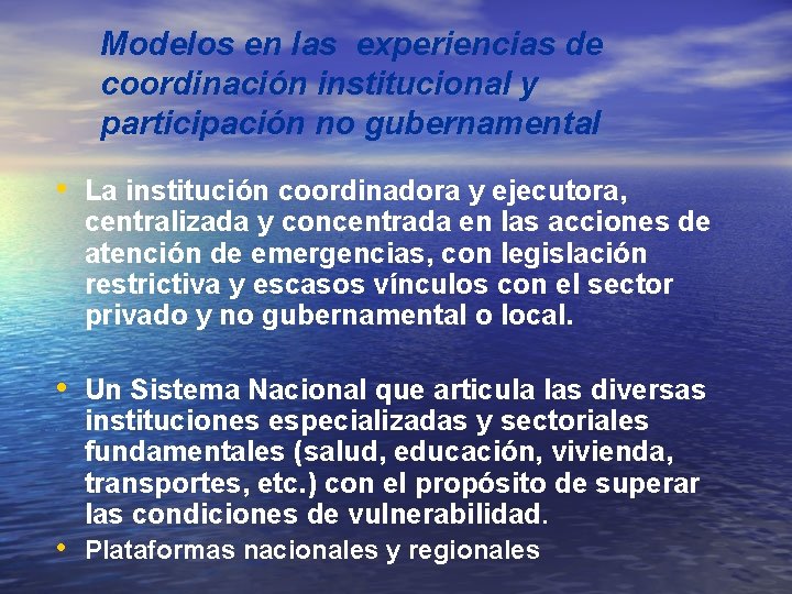 Modelos en las experiencias de coordinación institucional y participación no gubernamental • La institución