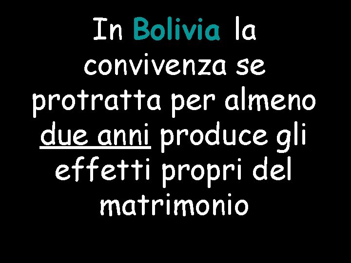 In Bolivia la convivenza se protratta per almeno due anni produce gli effetti propri