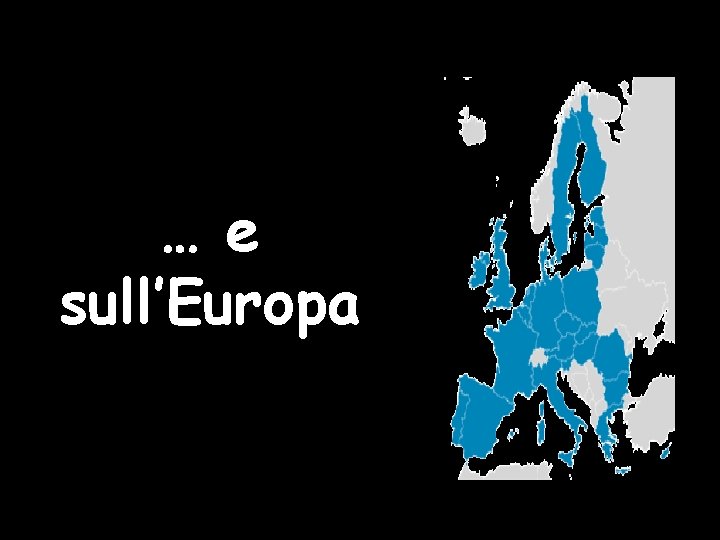 … e sull’Europa 
