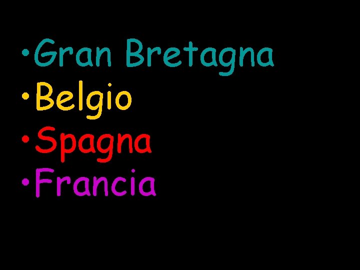  • Gran Bretagna • Belgio • Spagna • Francia 