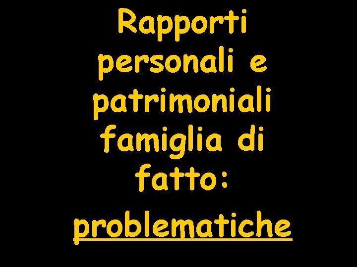 Rapporti personali e patrimoniali famiglia di fatto: problematiche 