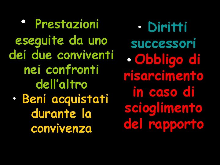  • Prestazioni • Diritti eseguite da uno successori dei due conviventi • Obbligo