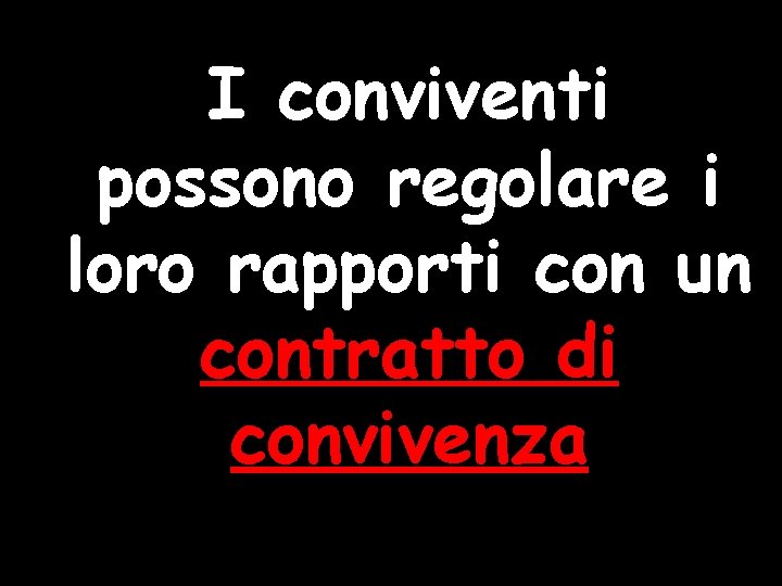 I conviventi possono regolare i loro rapporti con un contratto di convivenza 