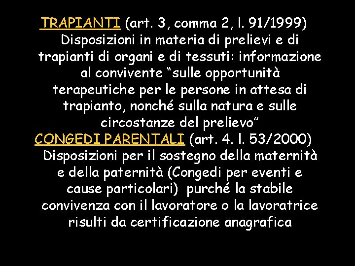 TRAPIANTI (art. 3, comma 2, l. 91/1999) Disposizioni in materia di prelievi e di