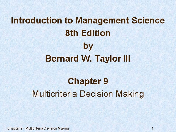 Introduction to Management Science 8 th Edition by Bernard W. Taylor III Chapter 9