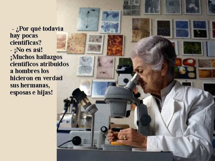  - ¿Por qué todavía hay pocas científicas? - ¡No es así! ¡Muchos hallazgos