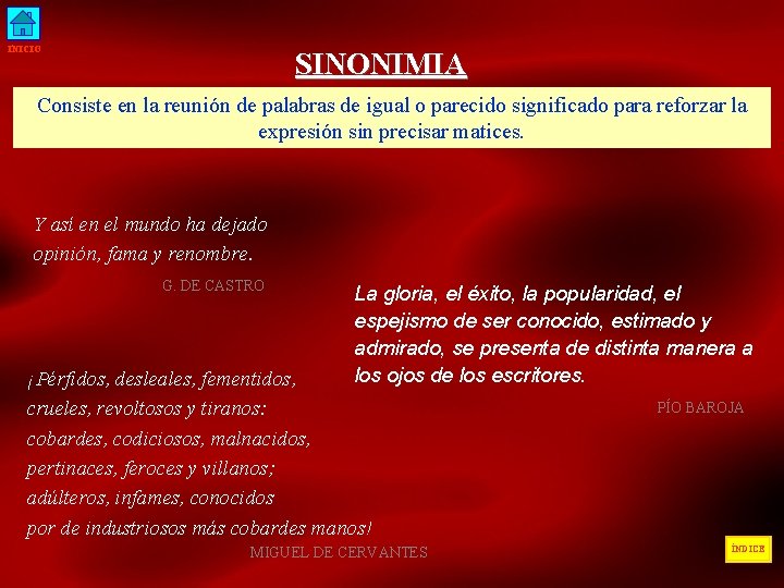 INICIO SINONIMIA Consiste en la reunión de palabras de igual o parecido significado para