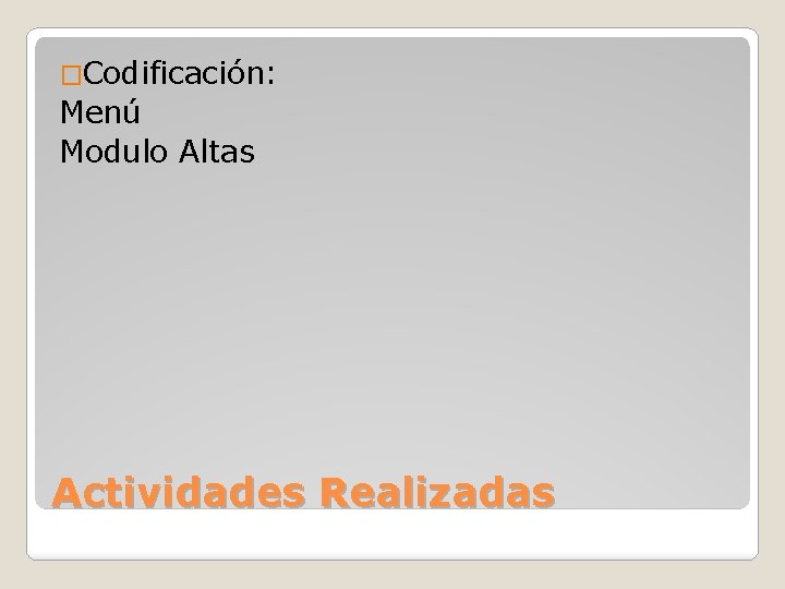 �Codificación: Menú Modulo Altas Actividades Realizadas 