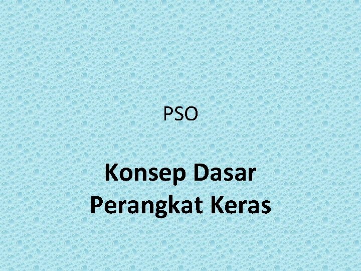 PSO Konsep Dasar Perangkat Keras 