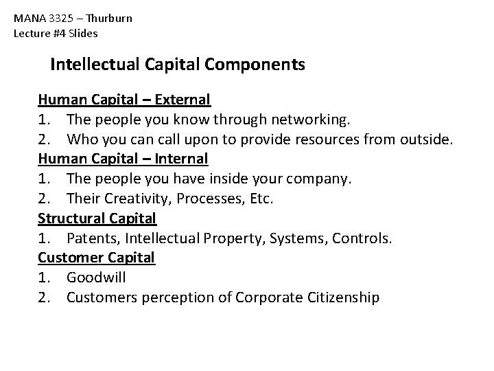 MANA 3325 – Thurburn Lecture #4 Slides Intellectual Capital Components Human Capital – External MANA 3325 – Thurburn Lecture #4 Slides Intellectual Capital Components Human Capital – External
