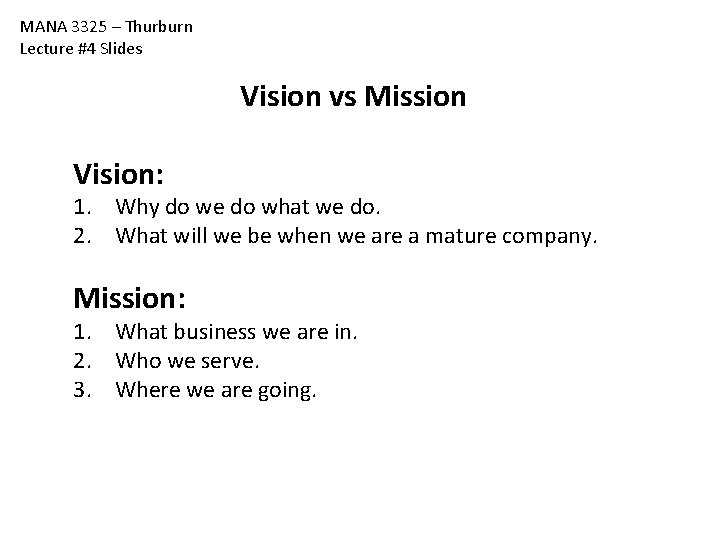 MANA 3325 – Thurburn Lecture #4 Slides Vision vs Mission Vision: 1. Why do MANA 3325 – Thurburn Lecture #4 Slides Vision vs Mission Vision: 1. Why do