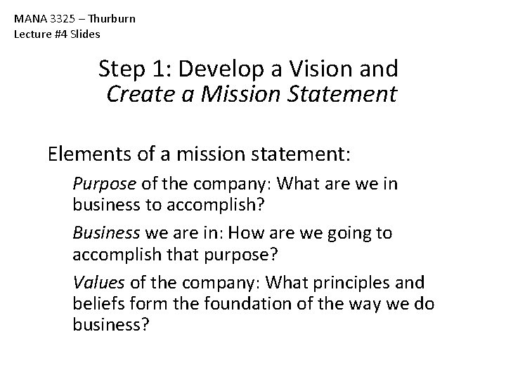 MANA 3325 – Thurburn Lecture #4 Slides Step 1: Develop a Vision and Create MANA 3325 – Thurburn Lecture #4 Slides Step 1: Develop a Vision and Create