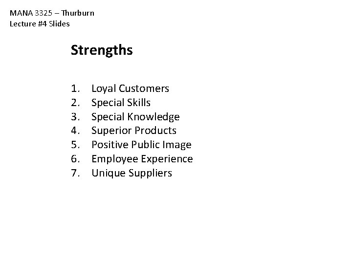 MANA 3325 – Thurburn Lecture #4 Slides Strengths 1. 2. 3. 4. 5. 6. MANA 3325 – Thurburn Lecture #4 Slides Strengths 1. 2. 3. 4. 5. 6.