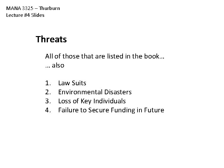 MANA 3325 – Thurburn Lecture #4 Slides Threats All of those that are listed MANA 3325 – Thurburn Lecture #4 Slides Threats All of those that are listed