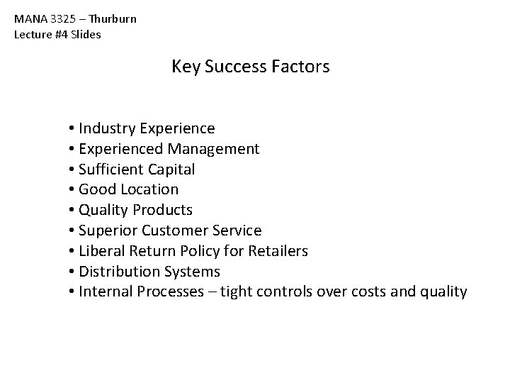MANA 3325 – Thurburn Lecture #4 Slides Key Success Factors • Industry Experience • MANA 3325 – Thurburn Lecture #4 Slides Key Success Factors • Industry Experience •