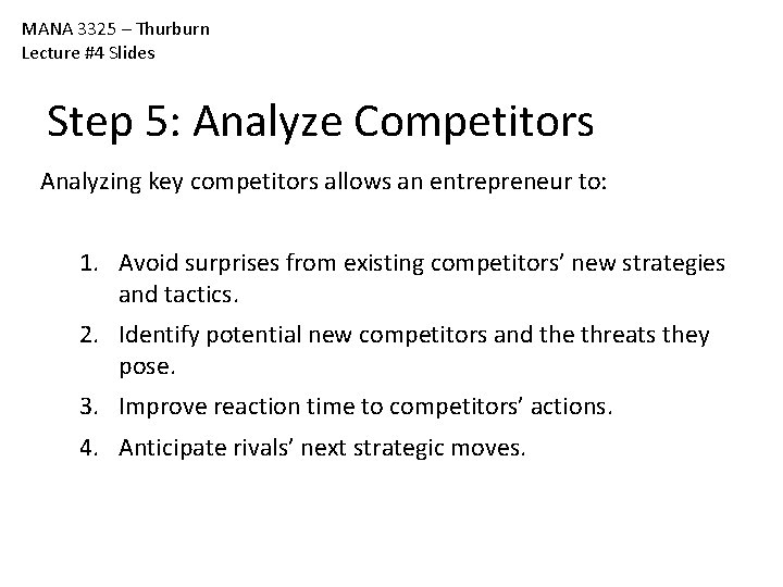 MANA 3325 – Thurburn Lecture #4 Slides Step 5: Analyze Competitors Analyzing key competitors MANA 3325 – Thurburn Lecture #4 Slides Step 5: Analyze Competitors Analyzing key competitors
