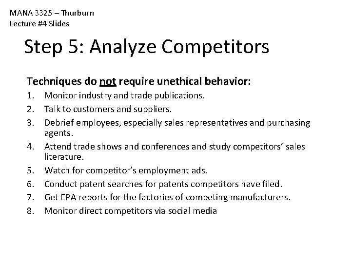 MANA 3325 – Thurburn Lecture #4 Slides Step 5: Analyze Competitors Techniques do not MANA 3325 – Thurburn Lecture #4 Slides Step 5: Analyze Competitors Techniques do not