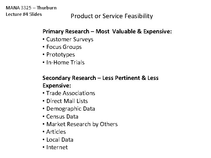 MANA 3325 – Thurburn Lecture #4 Slides Product or Service Feasibility Primary Research – MANA 3325 – Thurburn Lecture #4 Slides Product or Service Feasibility Primary Research –