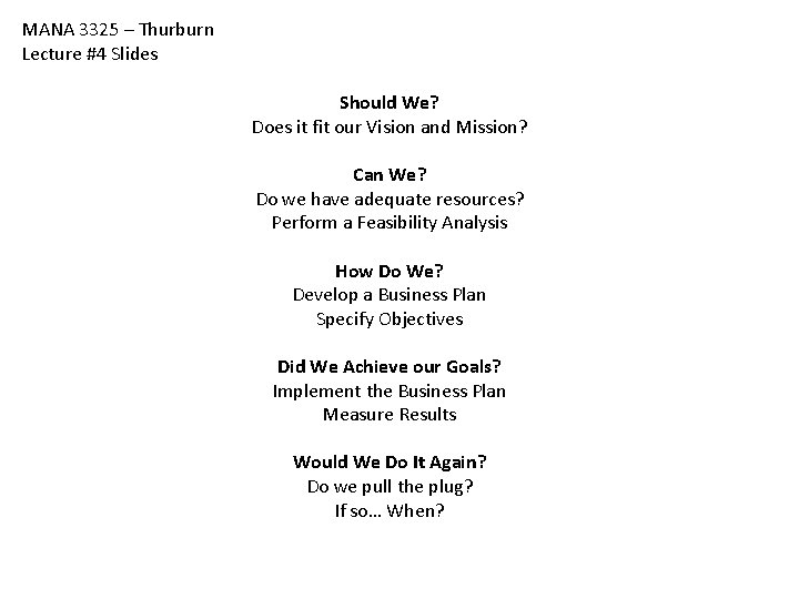 MANA 3325 – Thurburn Lecture #4 Slides Should We? Does it fit our Vision MANA 3325 – Thurburn Lecture #4 Slides Should We? Does it fit our Vision