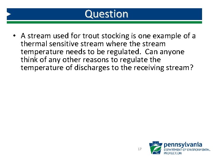 Question • A stream used for trout stocking is one example of a thermal