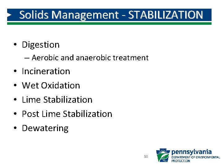 Solids Management - STABILIZATION • Digestion – Aerobic and anaerobic treatment • • •