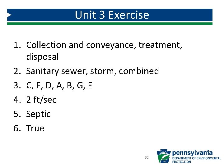 Unit 3 Exercise 1. Collection and conveyance, treatment, disposal 2. Sanitary sewer, storm, combined