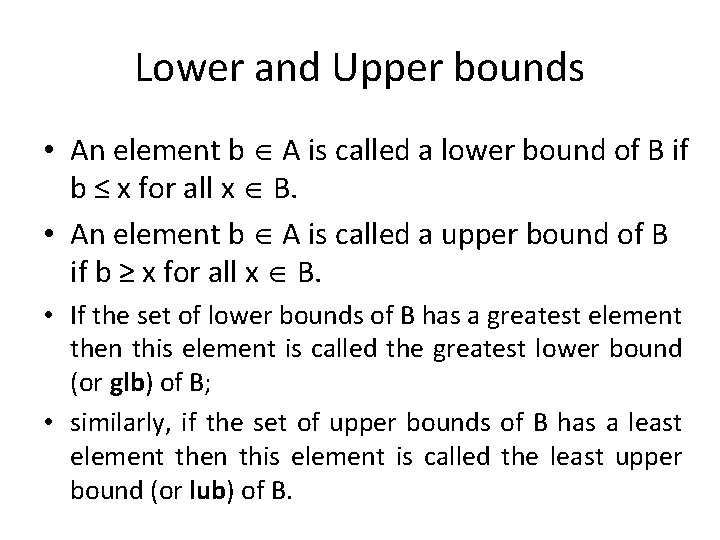 Lower and Upper bounds • An element b A is called a lower bound