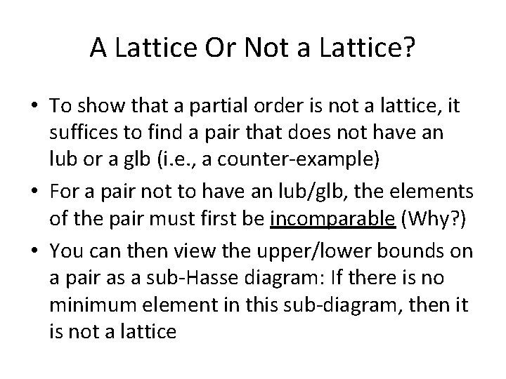 A Lattice Or Not a Lattice? • To show that a partial order is