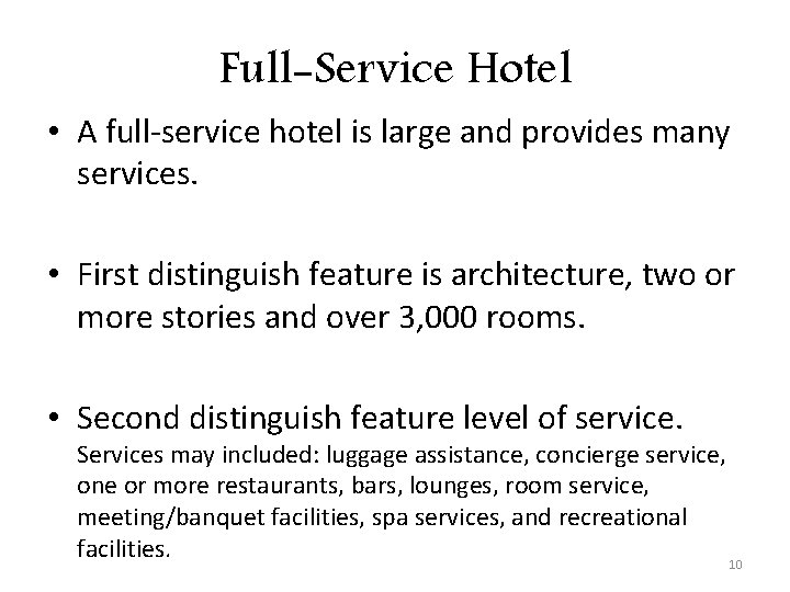 Full-Service Hotel • A full-service hotel is large and provides many services. • First