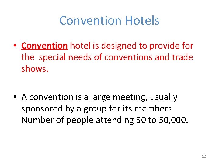 Convention Hotels • Convention hotel is designed to provide for the special needs of