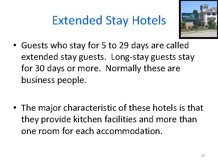 Extended Stay Hotels • Guests who stay for 5 to 29 days are called