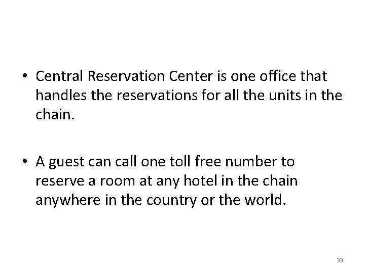  • Central Reservation Center is one office that handles the reservations for all