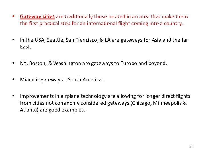  • Gateway cities are traditionally those located in an area that make them