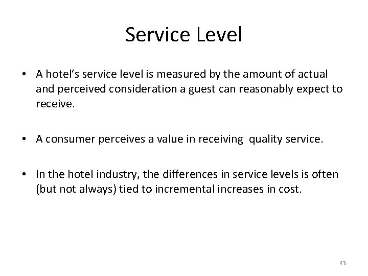 Service Level • A hotel’s service level is measured by the amount of actual