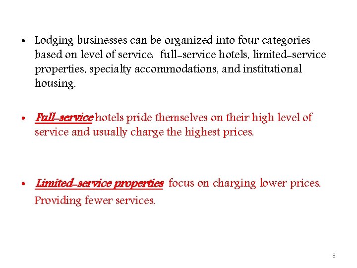  • Lodging businesses can be organized into four categories based on level of