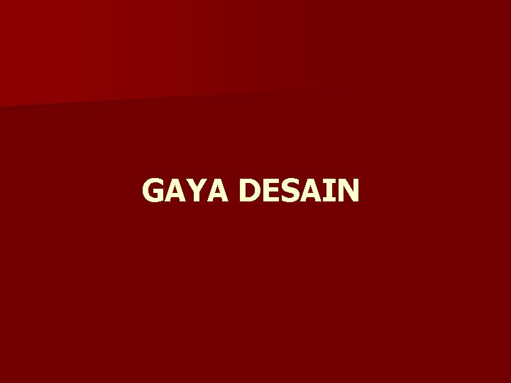 GAYA DESAIN 