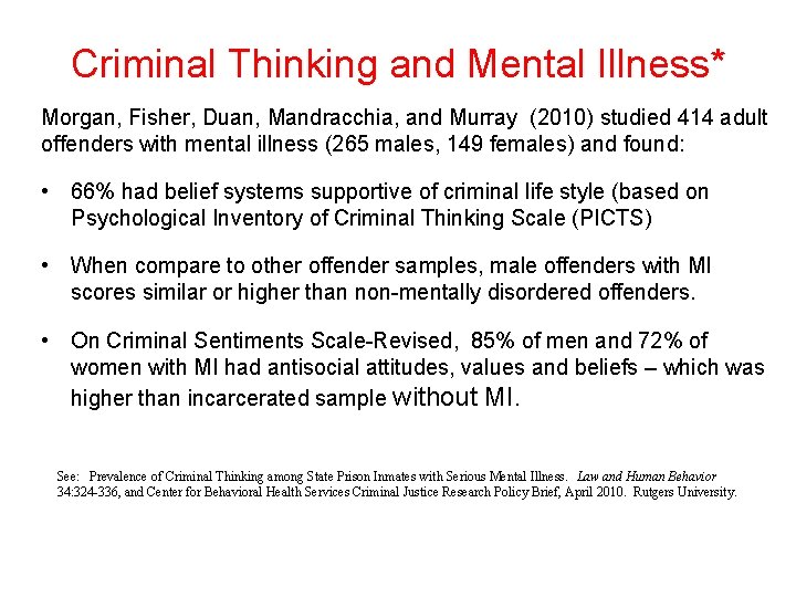 Criminal Thinking and Mental Illness* Morgan, Fisher, Duan, Mandracchia, and Murray (2010) studied 414