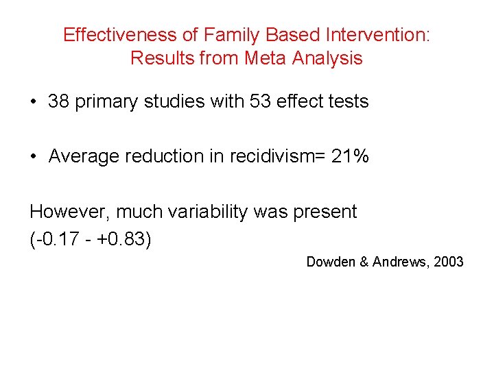 Effectiveness of Family Based Intervention: Results from Meta Analysis • 38 primary studies with
